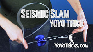 Seismic Slam Yoyo Trick