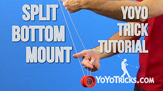 Split-Bottom Mount Yoyo Trick